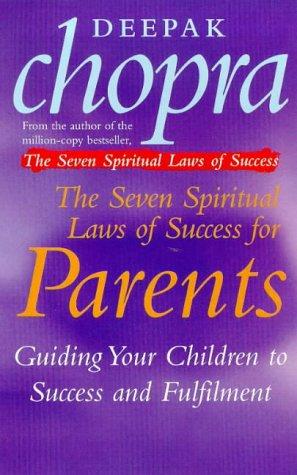 The Seven Spiritual Laws of Success for parents