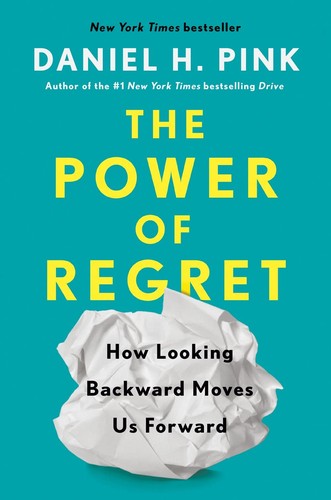 Book Cover of The Power of Regret, Daniel Pink
