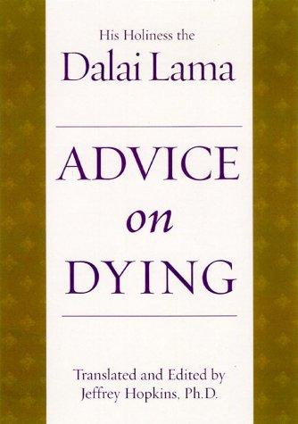 Advice On Dying: And Living Well by Taming the Mind