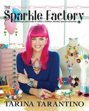 The Sparkle Factory: The Design and Craft of Tarina's Fashion Jewelry and Access