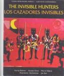 The Invisible Hunters/Los Cazadores Invisibles (Stories from Central America =)