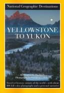 Cover of Yellowstone to Yukon by Douglas H. Chadwick