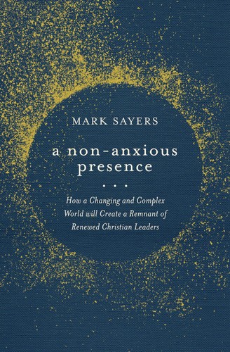 Book Cover of A Non-Anxious Presence, Mark Sayers
