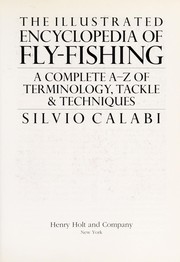 Cover of The Illustrated Encyclopedia of Fly-fishing by Silvio Calabi