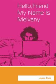 Cover of Hello, Friend My Name Is Melvany by Jason Stein