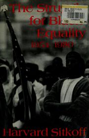 Cover of The Struggle for Black Equality, 1954-1980 by Harvard Sitkoff