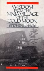 Cover of Wisdom from the Ninja Village of the Cold Moon by Stephen K. Hayes