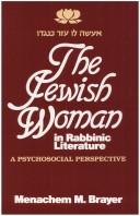 Cover of The Jewish Woman in Rabbinic Literature: A psychological perspective by Menachem M. Brayer