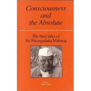 Cover of Consciousness and the Absolute by Nisargadatta