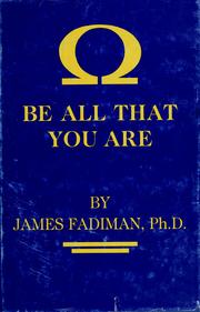 Cover of Be All That You Are by James Fadiman