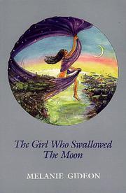 Cover of The Girl who Swallowed the Moon by Melanie Gideon