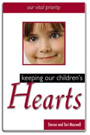 Cover of Keeping Our Children's Hearts by Steven Maxwell