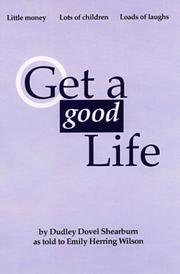 Cover of Get a Good Life by Dudley Dovel Shearburn