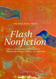 Cover of The Rose Metal Press Field Guide to Writing Flash Nonfiction by Dinty W. Moore