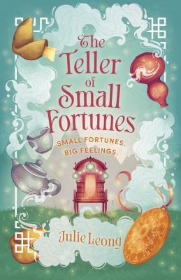 The Teller of Small Fortunes by Julie Leong 