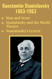 Konstantin Stanislavsky 1863-1963: Man and Actor : Stanislavsky and the World Theatre