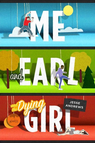 Cover of Me and Earl and the Dying Girl by Jesse Andrews