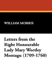 Letters from the Right Honourable Lady Mary Wortley Montagu (1709-1760)