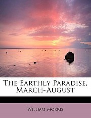 The Earthly Paradise MarchAugust