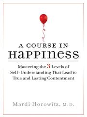 Cover of A Course in Happiness by Mardi Jon Horowitz