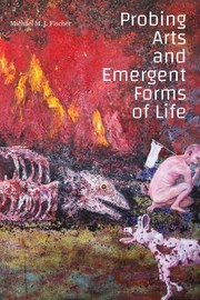 Cover of Probing Arts and Emergent Forms of Life by Michael M. J. Fischer