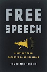 Free Speech: A History from Socrates to Social Media, by Jacob Mchangama
