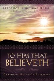 Cover of To Him That Believeth by Frederick Babbel