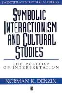 Cover of Symbolic Interactionism and Cultural Studies by Norman K. Denzin