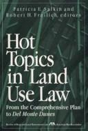 Cover of Hot Topics in Land Use Law by Patricia E. Salkin