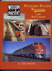 Cover of Western Pacific Trackside with Bob Larson by Tim Morris