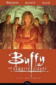 Cover of Buffy the Vampire Slayer Season Eight Volume 8: Last Gleaming by Joss Whedon