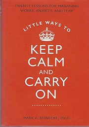 Cover of Little Ways to Keep Calm and Carry on by Mark A. Reinecke