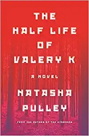 The HAlf Life of Valerie K, by Natasha Pulley