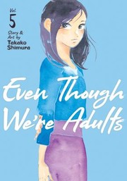 Cover of Even Though We're Adults Vol. 5 by Takako Shimura