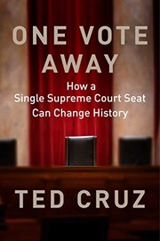 ONE VOTE AWAY by Ted Cruz