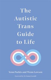 book cover for The Autistic Trans Guide to Life