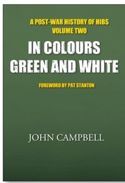 In Colours Green And White A Postwar History Of Hibs