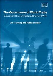 GOVERNANCE OF WORLD TRADE: INTERNATIONAL CIVIL SERVANTS AND THE GATT/WTO