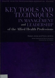 Key Tools and Techniques in Management and Leadership of theAllied Health Professions
