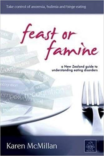 Feast or Famine: A New Zealand Guide to Understanding Eating Disorders