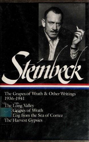 The Grapes of Wrath and Other Writings 1936-1941: The Long Valley, The Grapes of Wrath, The Log from the Sea of Cortez, The Harvest Gypsies (Library of America)