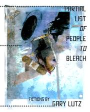 Cover of Partial List of People to Bleach by Gary Lutz