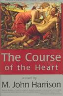 Cover of The Course of the Heart by Michael John Harrison