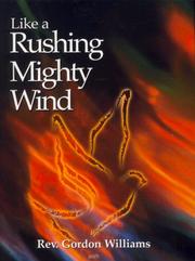 Cover of Like a Rushing Mighty Wind by Gordon Williams