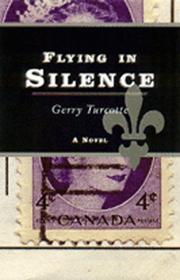 Cover of Flying in Silence by Gerry Turcotte