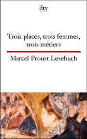 Trois places, trois femmes, trois metiers. Marcel Proust Lesebuch