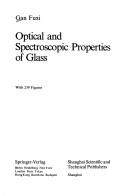 Cover of Optical and Spectroscopic Properties of Glass by Fuxi Gan