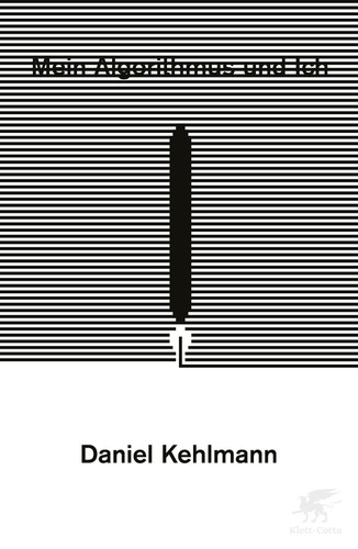 Book cover of “Mein Algorithmus und Ich” by Daniel Kehlmann