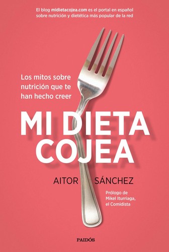 Libro de segunda mano: Mi dieta cojea: los mitos sobre nutrición que te han hecho creer  