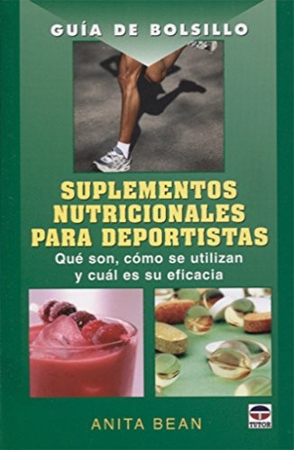 Libro de segunda mano: Suplementos nutricionales para deportistas : qué son cómo se utilizan y cuál es su eficacia